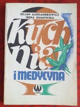 Kuchnia i medycyna Irena Gumowska