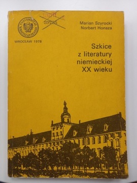 SZKICE Z LITERATURY NIEMIECKIEJ XX SZYROCKI HONSZ 