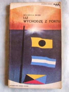 Wojciech A. Zaczek - IJZ wychodzę z portu