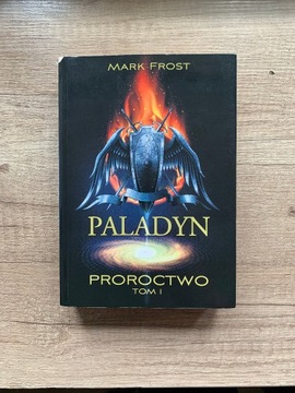 Paladyn: Proroctwo Tom I -  Mark Frost