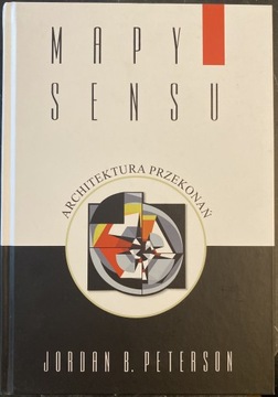 MAPY SENSU ARCHITEKTURA PRZEKONAŃ J. B. Peterson