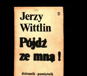 Jerzy Wittlin, Pójdź ze mną