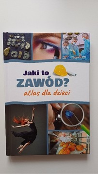 Jaki to zawód ? Atlas dla dzieci