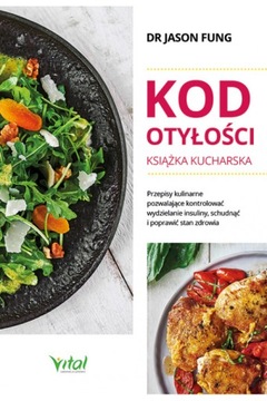 Kod otyłości. Książka kucharska Autor: Jason Fung