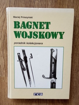 Prószyński, Bagnet wojskowy: poradnik kolekcjonera