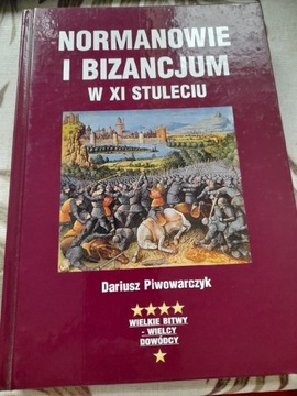 Normanowie i bizancjum w XI Stuleciu Piwowarczyk 