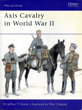 Axis Cavalry in World War II - Fowler Jeffrey