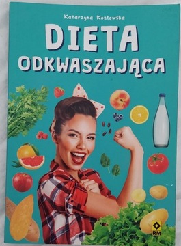 Katarzyna Kozłowska Dieta odkwaszająca