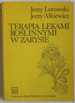 TERAPIA LEKAMI ROŚLINNYMI W ZARYSIE Jerzy Lutomski