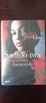 Mario Llosa - Szelmostwa niegrzecznej dziewczynki