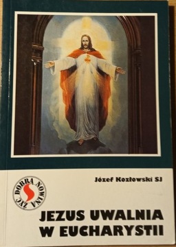 Józef Kozłowski Uzdrowienie duchowe Eucharystia