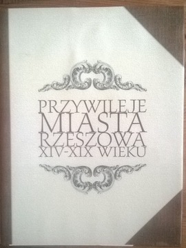 Przywileje miasta Rzeszowa XIV-XIX wieku