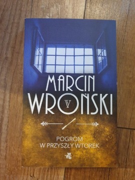 Pogrom w przyszły wtorek Marcin Wroński