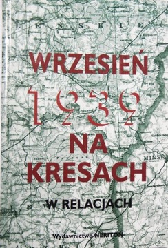 WRZESIEŃ 1939 NA KRESACH W RELACJACH GRZELAK