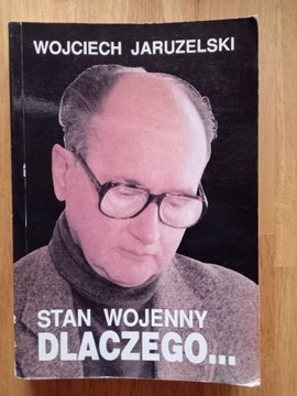 "Stan wojenny.  Dlaczego " Wojciech Jaruzelski 