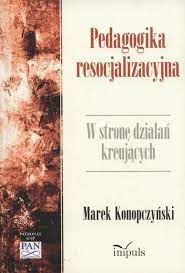 konopczyński Pedagogika resocjalizacyjna W stronę 