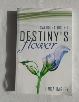 DESTINY's FLOWER – Linda Harley