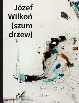 Szum drzew Józef Wilkoń Album Autograf