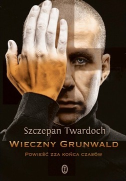 Wieczny Grunwald - Szczepan Twardoch