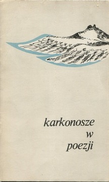 Karkonosze w poezji. Mała antologia. Wybór E. Zych