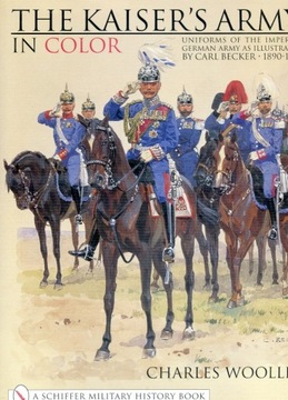 Kaiser’s Army in Color. Uniforms of Imperial 