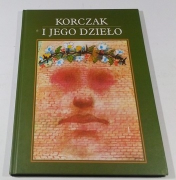 KORCZAK I JEGO DZIEŁO. Maria Grażyna Szpyra