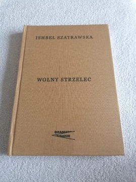 Książka - Wolny Strzelec - Ishbel Szatrawska