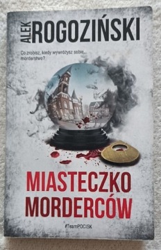 Miasteczko morderców Alek Rogoziński