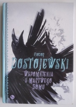 Wspomnienia z martwego domu - Fiodor Dostojewski