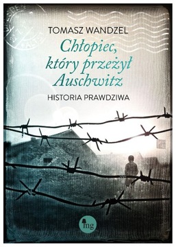 Tomasz Wandzel Chłopiec który przeżył Auschwitz