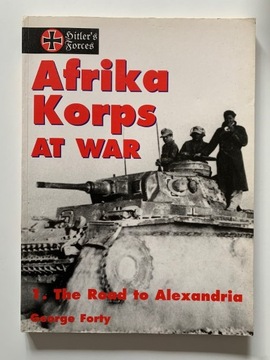 Afrika Korps At War: Road To Alexandria (G. Forty)