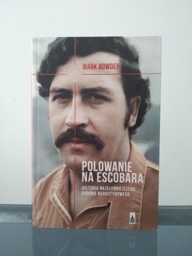 Polowanie na Escobara Mark Bowden