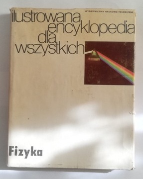 ILUSTROWANA ENCYKLOPEDIA DLA WSZYSTKICH Fizyka