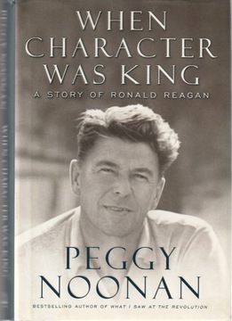 When Character Was King: A Story of Ronald Reagan