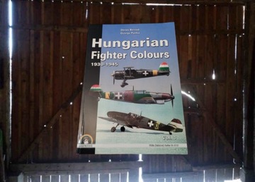 Hungarian Fighter Colours 1930 -1945 Tom 1