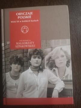 Obyczaje polskie Wiek XX w krótkich hasłach