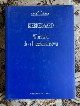 Kierkegaard Wprawki do chrześcijaństwa NOWA