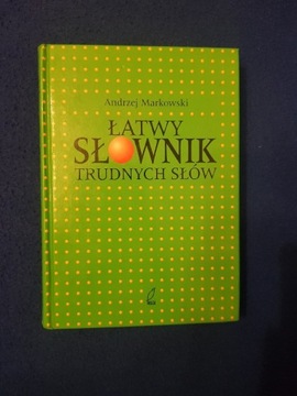 ŁATWY SŁOWNIK TRUDNYCH SŁÓW A.MARKOWSKI