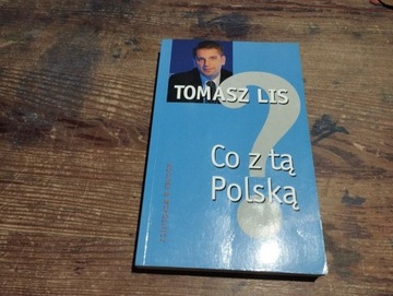 Co z tą Polską   Tomasz Lis