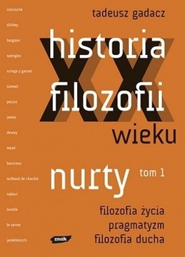 Historia filozofii XX wieku. Nurty. Tom 1 Gadacz