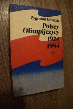 Polscy Olimpijczycy -1924 - 1984 , Z. Głuszek .