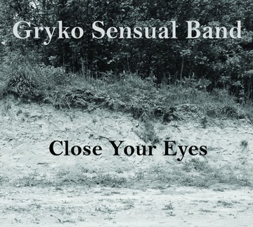 płyta cd Gryko Sensual Band "Close Your Eyes"