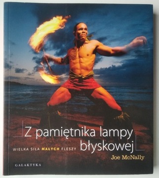 Z pamiętnika lampy błyskowej - Joe McNally