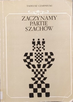 Zaczynamy partię szachów - Tadeusz Czarnecki