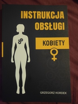 INSTRUKCJA OBSŁUGI KOBIETY GRZEGORZ KORDEK 