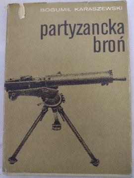 Partyzancka broń - Bogumił Karaszewski