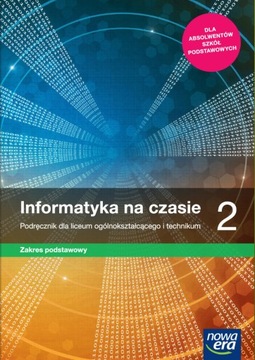 Informatyka na czasie 2 Zakres podstawowy Nowa Era