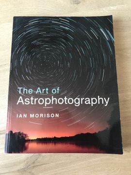 Art Of Astrophotography - Morison Ian