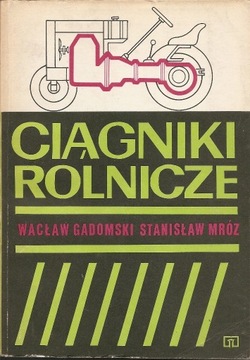 Ciągniki rolnicze W. Gadomski, St. Mróz