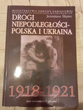 ŚLIPIEC - DROGI NIEPODLEGŁOŚCI - POLSKA I UKRAINA